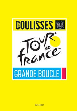 Télécharger le livre :  Tour de France - Les coulisses de la grande boucle