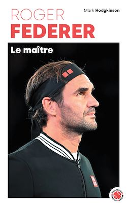 Télécharger le livre :  Roger Federer - Le maître