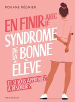 Télécharger le livre :  En finir avec le syndrome de la bonne élève