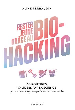 Téléchargez le livre :  Rester jeune grâce au bio-hacking