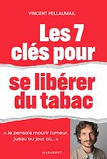 Télécharger le livre :  Les 7 clés pour se libérer du tabac