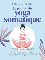 Télécharger le livre :  Le pouvoir du yoga somatique