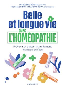 Télécharger le livre :  Belle et longue vie avec l'homéopathie