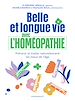 Télécharger le livre :  Belle et longue vie avec l'homéopathie