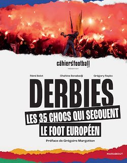 Télécharger le livre :  Derbies - Les 35 chocs qui secouent le foot européen