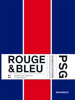 Télécharger le livre :  Rouge et Bleu : 50 ans d'histoire du PSG racontés par ses supporters Edition augmentée