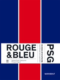 Téléchargez le livre :  Rouge et Bleu : 50 ans d'histoire du PSG racontés par ses supporters Edition augmentée