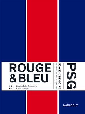 Téléchargez le livre :  Rouge et Bleu : 50 ans d'histoire du PSG racontés par ses supporters Edition augmentée