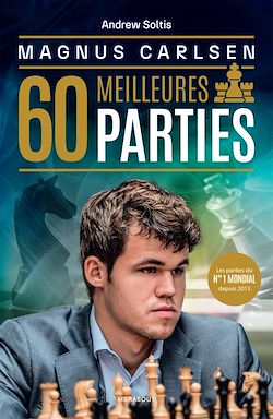 Télécharger le livre :  Magnus Carlsen - Ses 60 meilleures parties