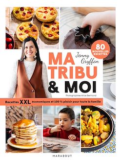 Télécharger le livre :  Ma tribu & moi - Recettes XXL économiques et 100% plaisir pour toute la famille