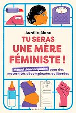 Télécharger le livre :  Tu seras une mère féministe !