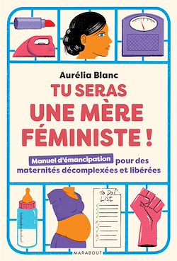 Télécharger le livre :  Tu seras une mère féministe !