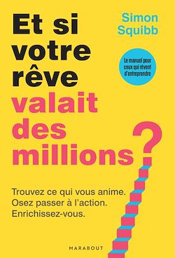 Télécharger le livre :  Et si votre rêve valait des millions ?