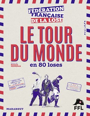 Téléchargez le livre :  Le tour du monde en 80 loses