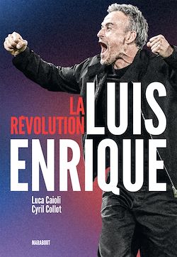 Télécharger le livre :  La révolution Luis Enrique