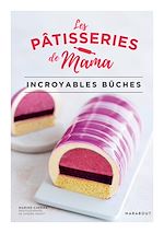 Télécharger le livre :  Les Pâtisseries de Mama Incroyables bûches