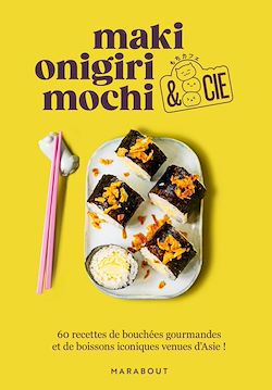 Télécharger le livre :  Maki, onigiri, mochi et cie