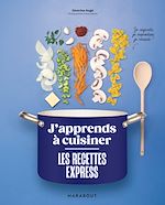 Download this eBook J'apprends à cuisiner - Les recettes express