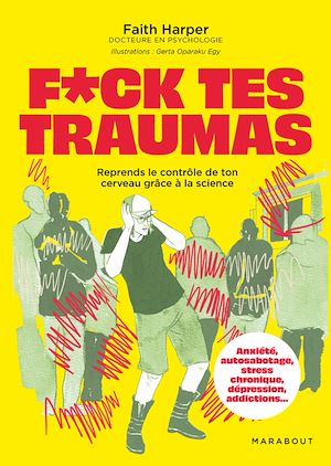 Téléchargez le livre :  F*uck tes traumas