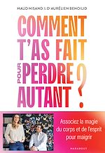 Télécharger le livre :  Comment t'as fait pour perdre autant ?