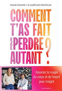 Téléchargez le livre :  Comment t'as fait pour perdre autant ?
