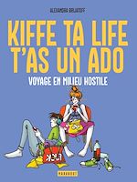 Télécharger le livre :  Kiffe ta life, t'as un ado