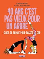 Télécharger le livre :  40 ans c'est pas vieux pour un arbre