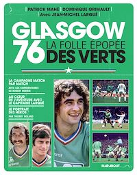 Téléchargez le livre :  Glasgow 76 - La folle épopée des Verts