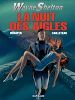 Download this eBook Wayne Shelton - Tome 8 - La nuit des aigles
