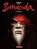 Télécharger le livre :  Barracuda - Tome 1 - Esclaves