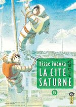 Télécharger le livre :  La Cité Saturne  - Tome 5