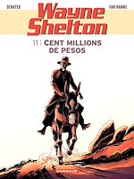 Télécharger le livre :  Wayne Shelton - tome 11 - Cent millions de pesos