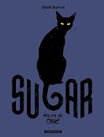 Download this eBook Sugar - Tome 1 - Ma vie de chat