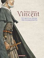 Télécharger le livre :  Vincent - Un saint au temps des mousquetaires