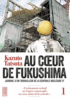 Téléchargez le livre :  Au coeur de Fukushima - Tome 1
