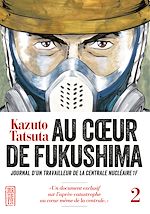 Télécharger le livre :  Au coeur de Fukushima - Tome 2