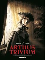 Télécharger le livre :  Arthus Trivium - Tome 1 - Les anges de Nostradamus