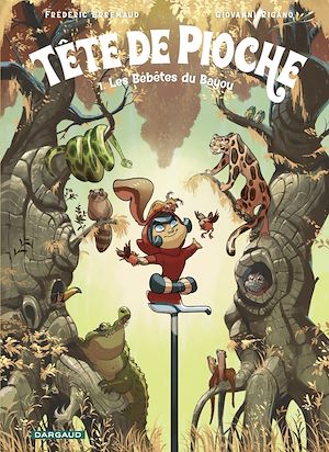 Download the eBook: Tête de Pioche  - Tome 1 - Les Bébêtes du Bayou