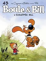 Télécharger le livre :  Boule & Bill - Tome 43 - L'échappée Bill
