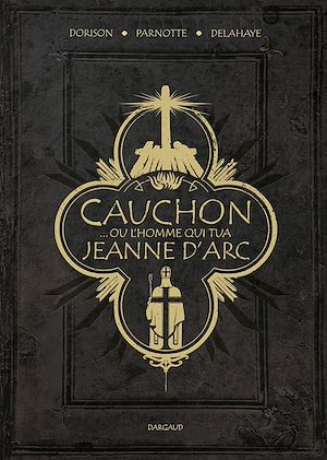 Téléchargez le livre :  Cauchon... ou l'homme qui tua Jeanne d'Arc