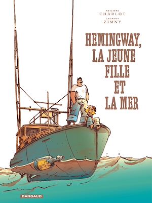 Téléchargez le livre :  Hemingway, la jeune fille et la mer