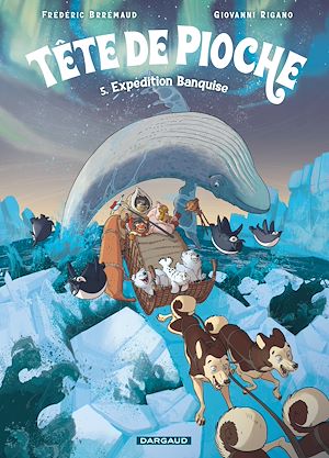 Download the eBook: Tête de Pioche  - Tome 5 - Expédition Banquise