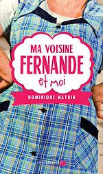 Télécharger le livre :  Ma voisine Fernande et moi