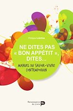 Télécharger le livre :  Ne dites pas « bon appétit », dites...