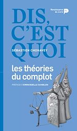 Télécharger le livre :  Dis, c'est quoi les théories du complot ?
