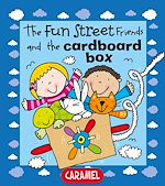 Télécharger le livre :  The Fun Street Friends and the Cardboard Box