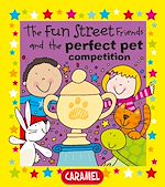 Télécharger le livre :  The Fun Street Friends and the Perfect Pet Competition