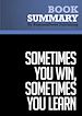 Télécharger le livre :  Summary : Sometimes You Win, Sometimes You Learn - John C. Maxwell