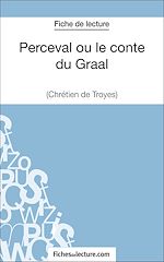 Télécharger le livre :  Perceval ou le conte du Graal - Chrétien de Troyes (Fiche de lecture)