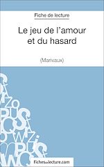 Télécharger le livre :  Le jeu de l'amour et du hasard de Marivaux (Fiche de lecture)